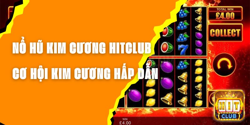 Nổ Hũ Kim Cương Hitclub - Cơ Hội Nhận Kim Cương Đầy Hấp Dẫn